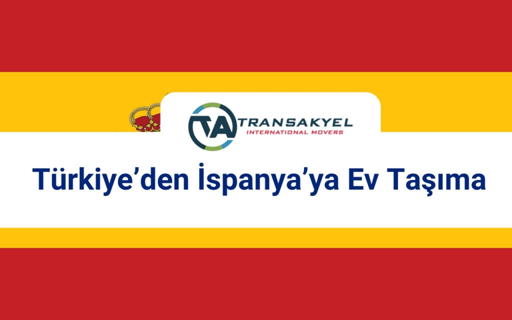 Türkiye’den İspanya’ya Ev Taşıma
