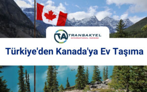 Türkiye'den Kanada'ya Ev Taşıma
